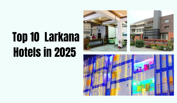 Top 10  Larkana Hotels in 2025 (Updated list Hotels )