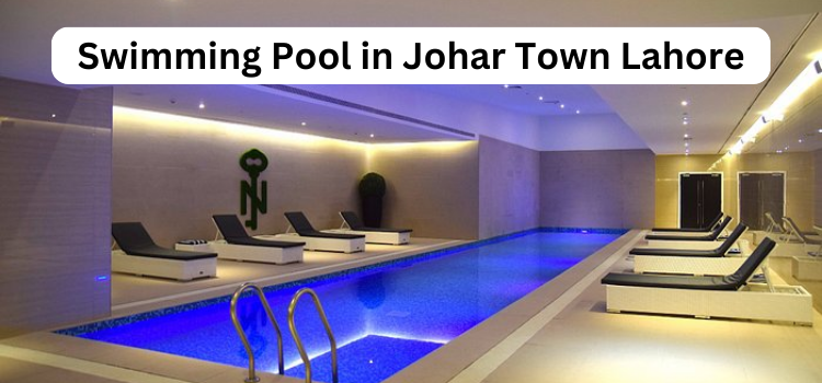 Best Swimming Pool in Johar Town Lahore In 2024