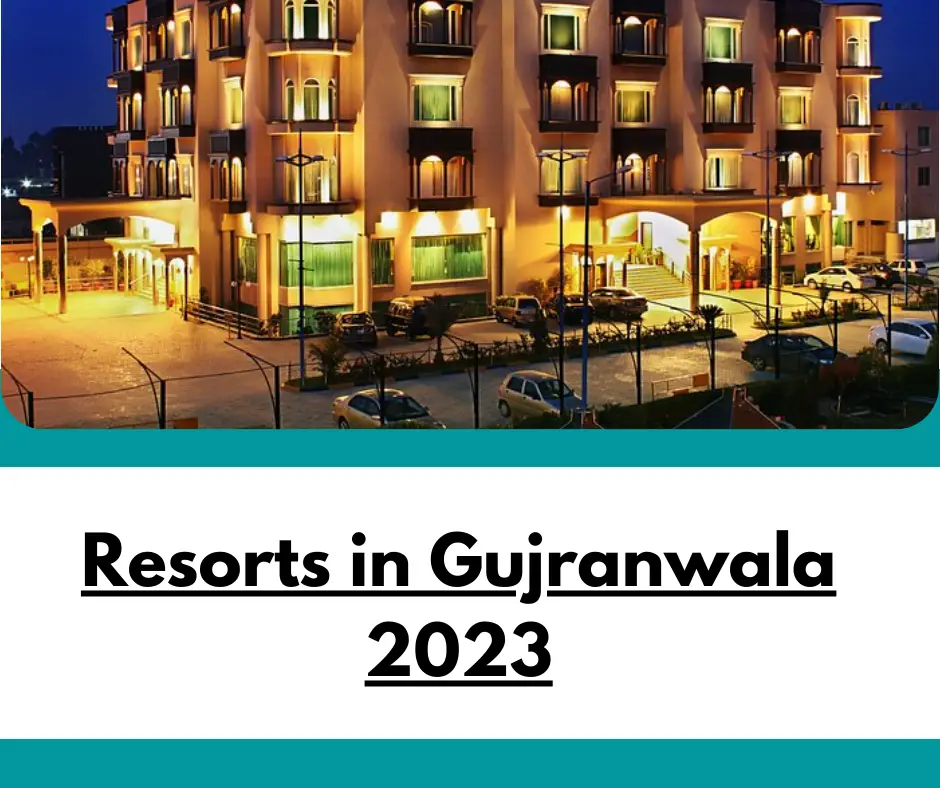 10 Top Resorts in Gujranwala in 2023-2024