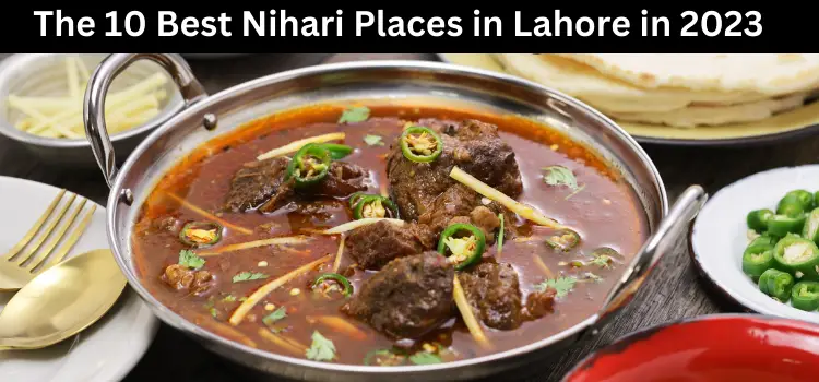 Top 10 Nihari in Lahore in 2023