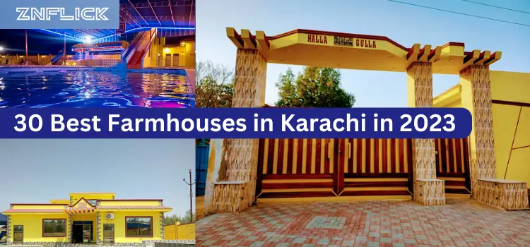 30 Best Farmhouses in Karachi in 2023