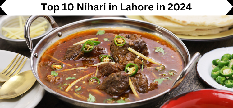 Top 10 Nihari in Lahore in 2024