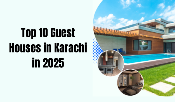 Top 10 Guest Houses in Karachi in 2025