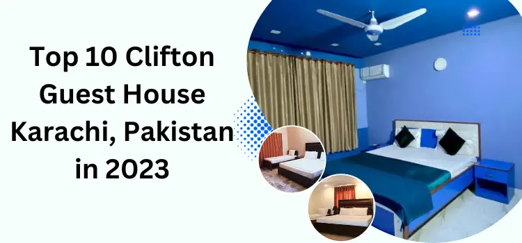 Top 10 Clifton Guest House Karachi, Pakistan in 2023