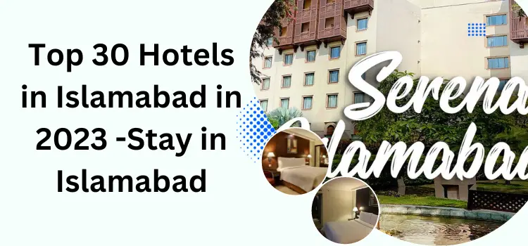 Top 30 Hotels in Islamabad in 2023 -Stay in Islamabad