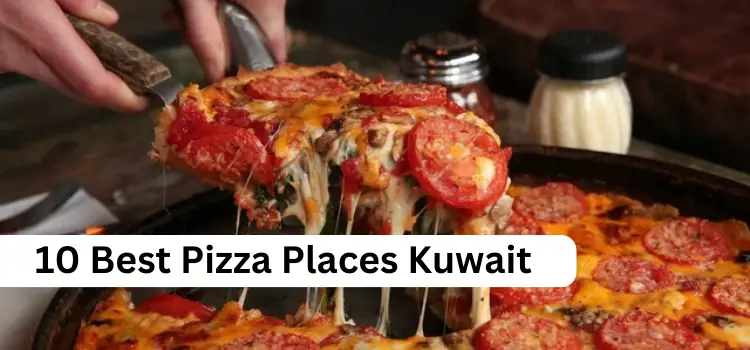 Pizza in Kuwait |10 Best Pizza Places Kuwait 2024 (Updated List)