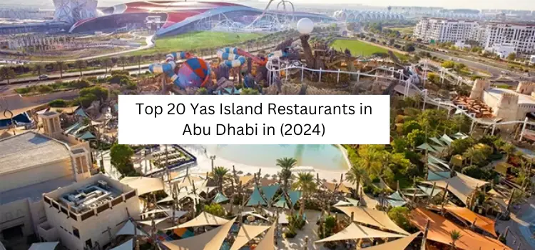 Top 20 Yas Island Restaurants in Abu Dhabi in (2024)