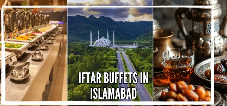 Top 10 Best Iftar Buffet in Islamabad in 2024 (Updated List)