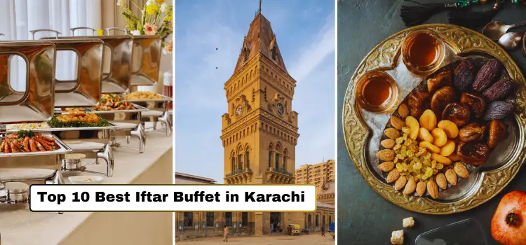 Top 10 Iftar Buffet Deals in Karachi Ramadan 2024 (Updated List)
