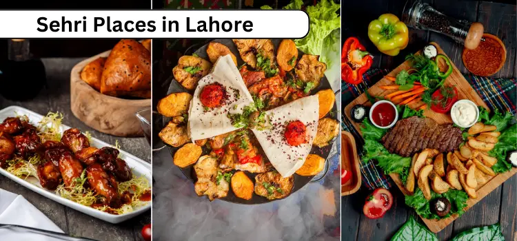 Top 10 Sehri Places in Lahore in Ramzan 2024 (Updated)